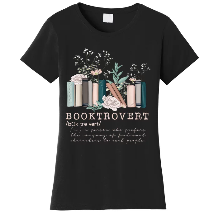 Booktrovert A Person Who Prefers The Company Of Fictional Characters To Read Peo Women's T-Shirt