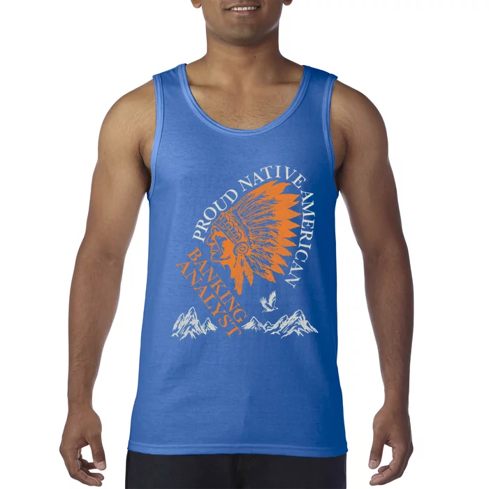 Banking Analyst Proud Native American Job Gift Tank Top