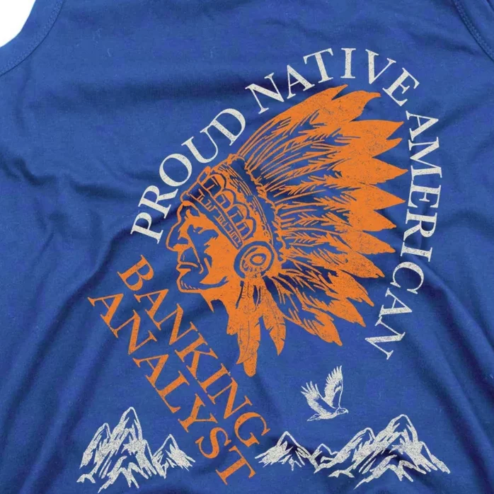 Banking Analyst Proud Native American Job Gift Tank Top