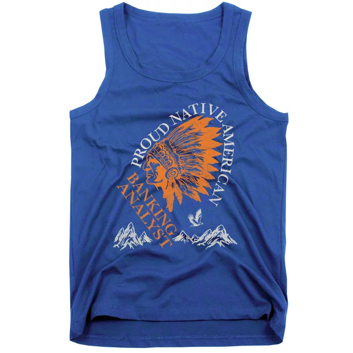 Banking Analyst Proud Native American Job Gift Tank Top