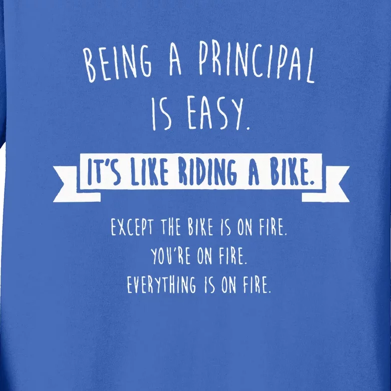 Being A Principal Is Easy Funny Sarcastic School Gift Kids Long Sleeve Shirt