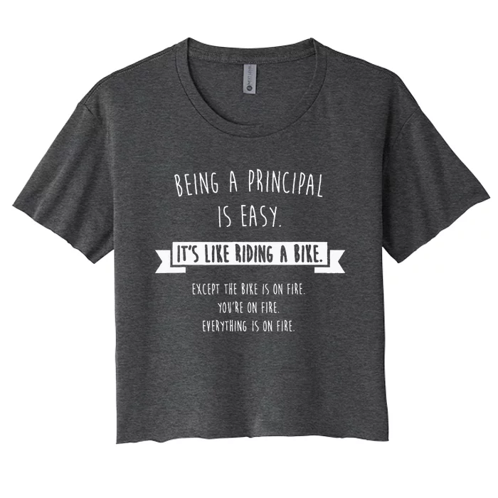 Being A Principal Is Easy Funny Sarcastic School Gift Women's Crop Top Tee