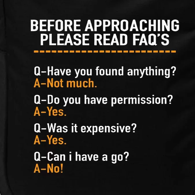 Before Approaching Please Read Faqs Funny Metal Detecting Impact Tech Backpack