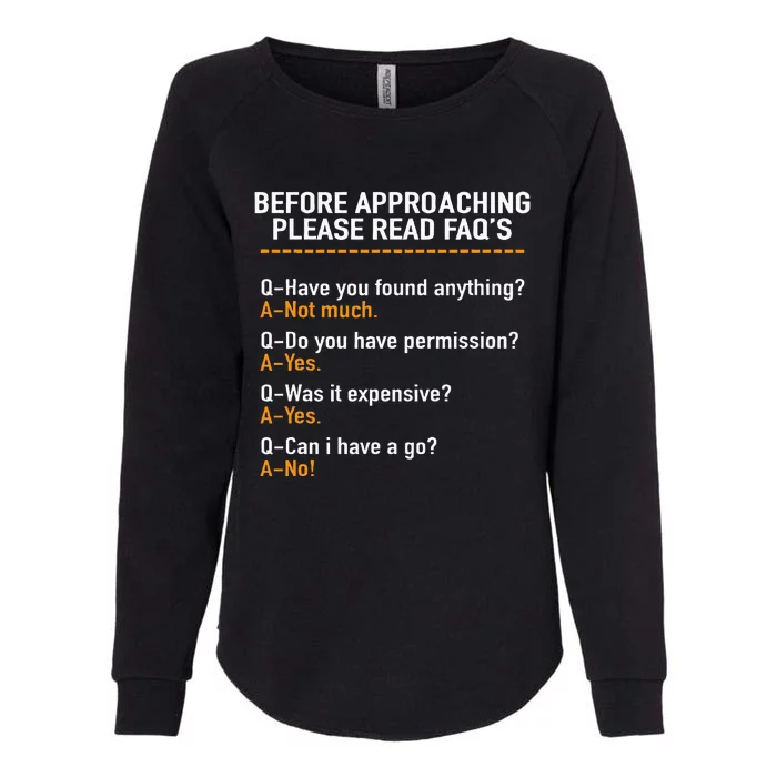 Before Approaching Please Read Faqs Funny Metal Detecting Womens California Wash Sweatshirt