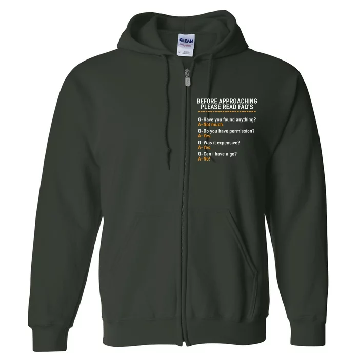 Before Approaching Please Read Faqs Funny Metal Detecting Full Zip Hoodie