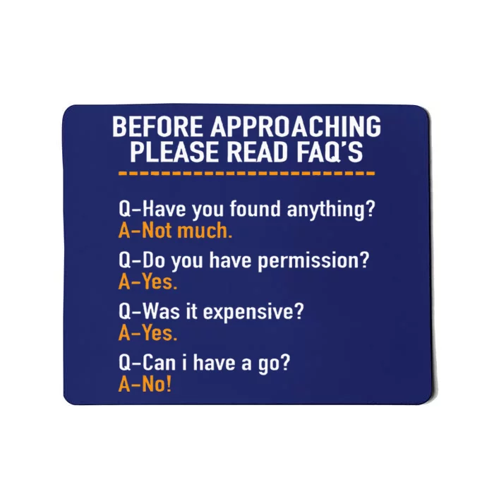 Before Approaching Please Read Faqs Funny Metal Detecting Mousepad