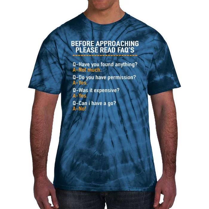 Before Approaching Please Read Faqs Funny Metal Detecting Tie-Dye T-Shirt