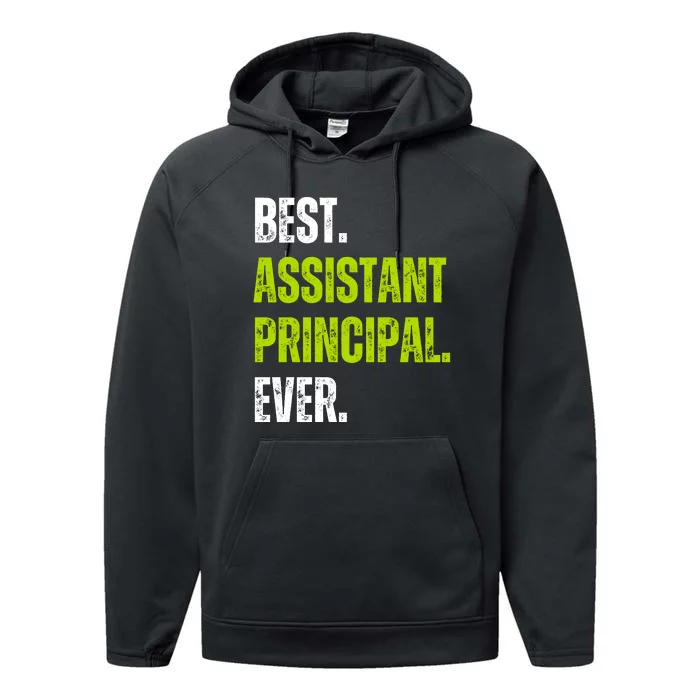 Best Assistant Principal Ever Funny Performance Fleece Hoodie