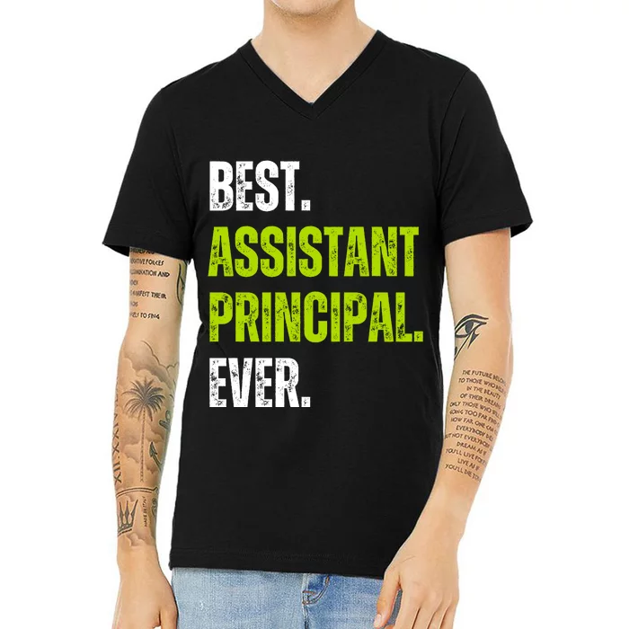 Best Assistant Principal Ever Funny V-Neck T-Shirt