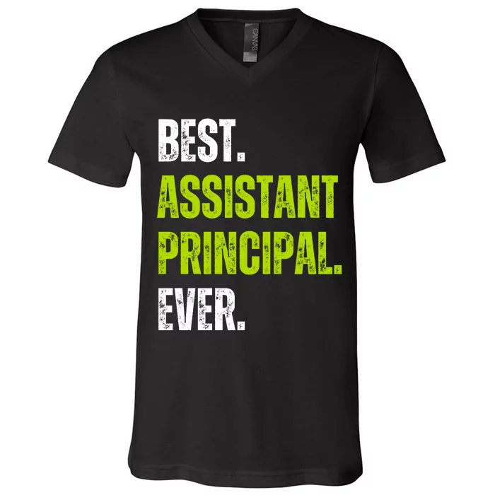 Best Assistant Principal Ever Funny V-Neck T-Shirt