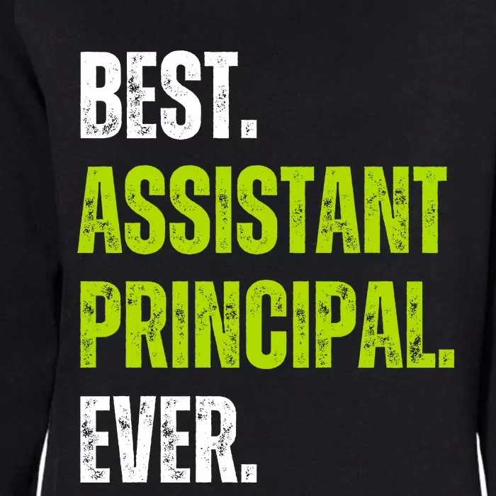 Best Assistant Principal Ever Funny Womens California Wash Sweatshirt