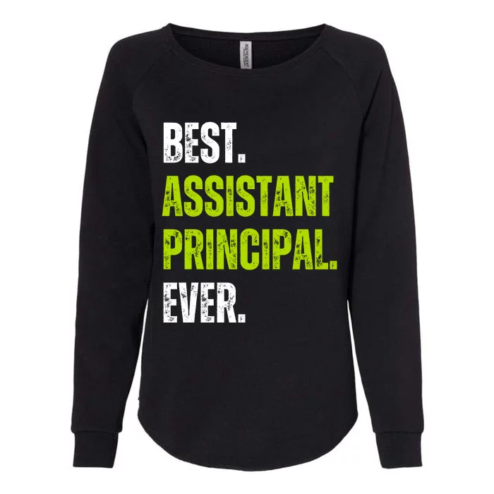 Best Assistant Principal Ever Funny Womens California Wash Sweatshirt