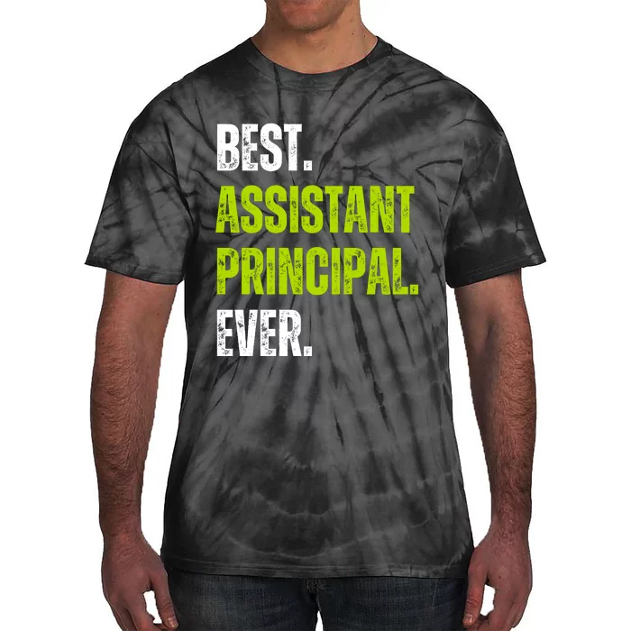 Best Assistant Principal Ever Funny Tie-Dye T-Shirt