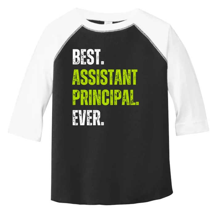 Best Assistant Principal Ever Funny Toddler Fine Jersey T-Shirt