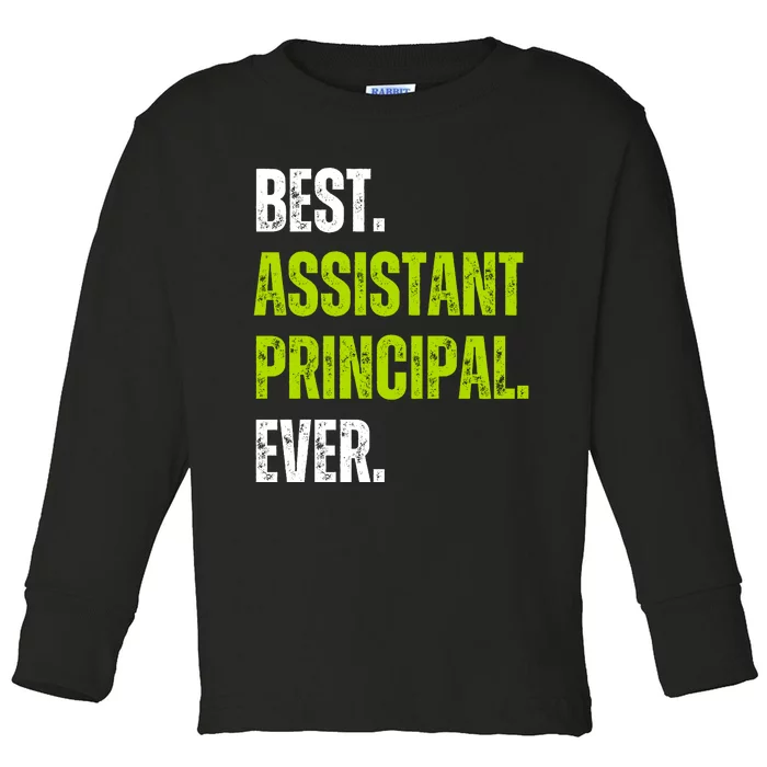 Best Assistant Principal Ever Funny Toddler Long Sleeve Shirt