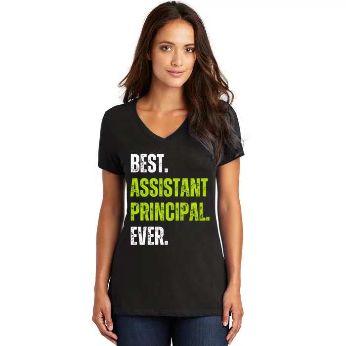 Best Assistant Principal Ever Funny Women's V-Neck T-Shirt