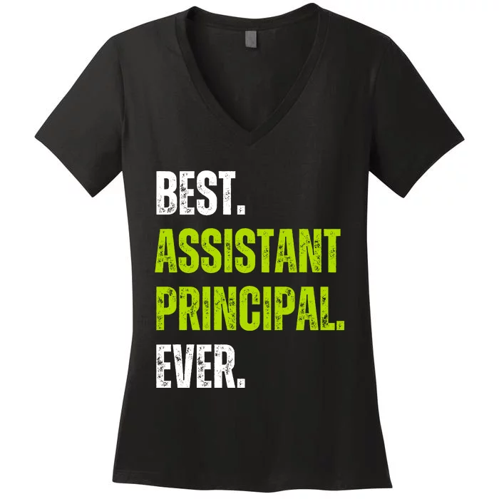 Best Assistant Principal Ever Funny Women's V-Neck T-Shirt