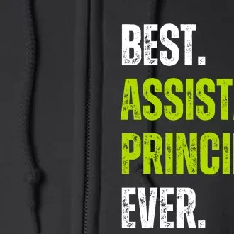 Best Assistant Principal Ever Funny Full Zip Hoodie