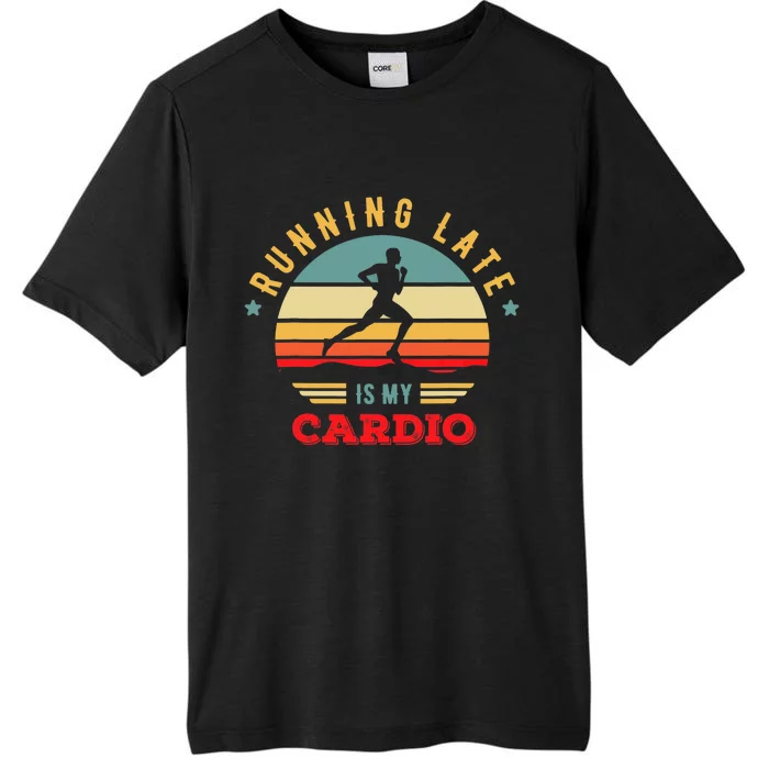 Bodybuilder And Powerlifting For Running Late Is My Cardio ChromaSoft Performance T-Shirt