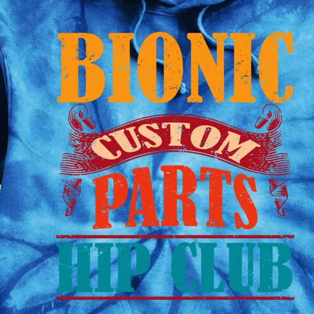 Bionic Aftermarket Parts Design Gift Knee And Hip Replacement Gift Tie Dye Hoodie