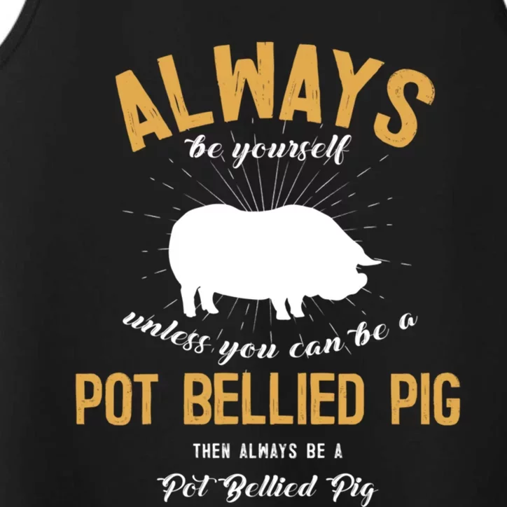 Be A Pot Bellied Pig Lover Meaningful Gift Performance Tank