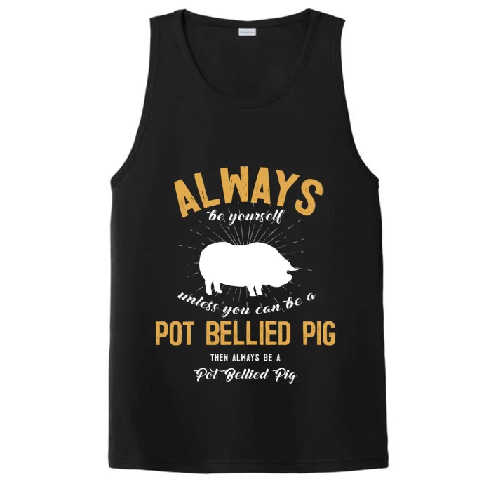 Be A Pot Bellied Pig Lover Meaningful Gift Performance Tank