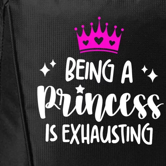 Being A Princess Is Exhausting City Backpack