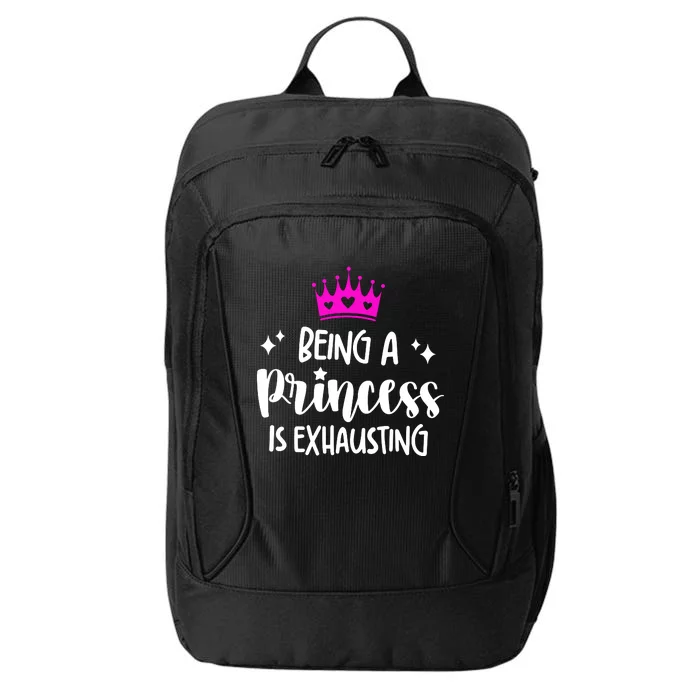 Being A Princess Is Exhausting City Backpack