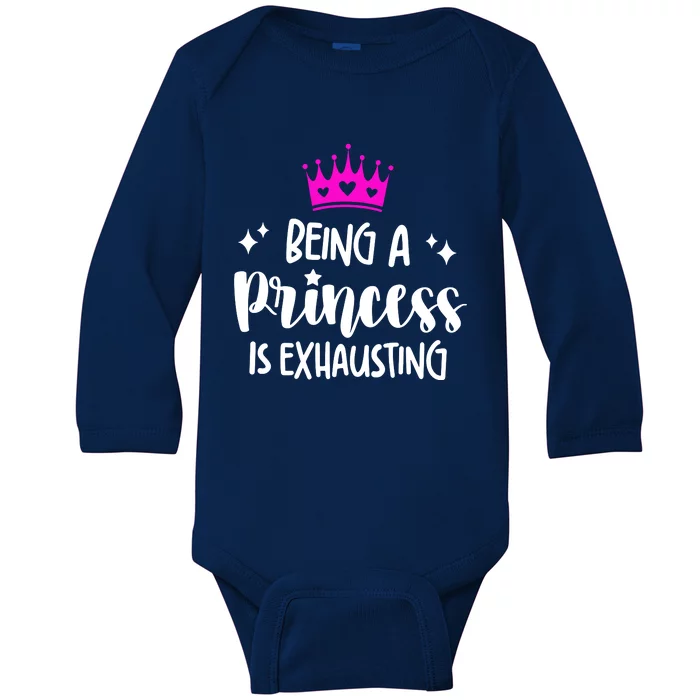 Being A Princess Is Exhausting Baby Long Sleeve Bodysuit