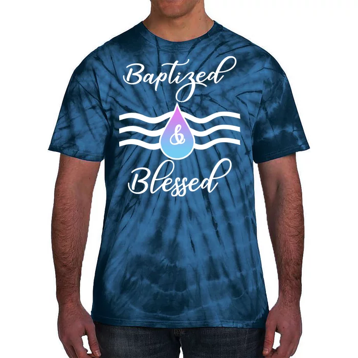 Baptized And Blessed Tie-Dye T-Shirt