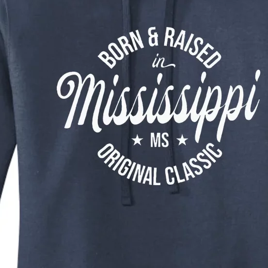 Born And Raised In Mississippi Women's Pullover Hoodie