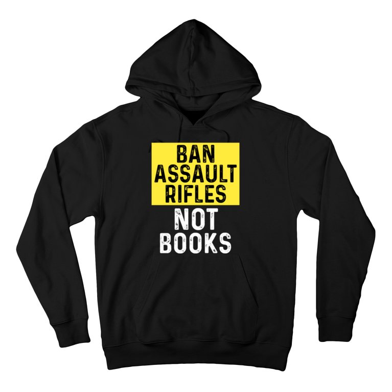 Ban Assault Rifles Not Books Hoodie
