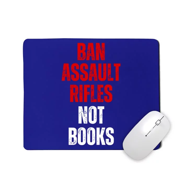 Ban Assault Rifles Not Books Mousepad