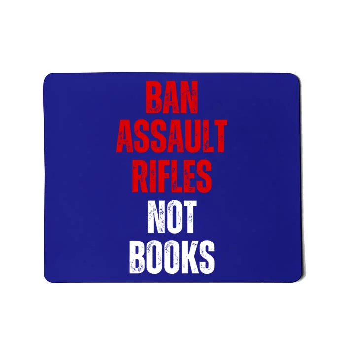 Ban Assault Rifles Not Books Mousepad