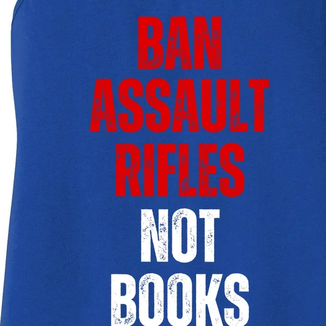 Ban Assault Rifles Not Books Women's Racerback Tank