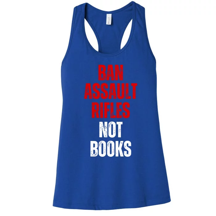 Ban Assault Rifles Not Books Women's Racerback Tank