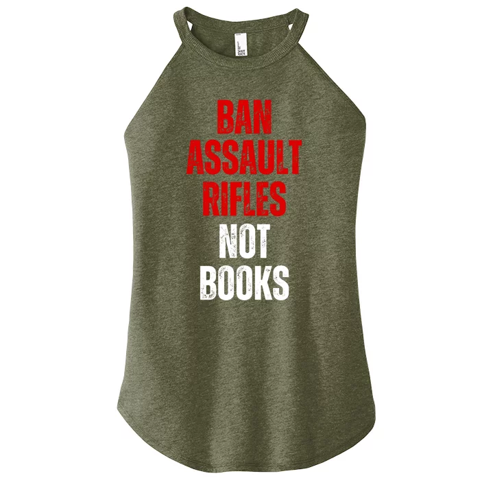 Ban Assault Rifles Not Books Women’s Perfect Tri Rocker Tank