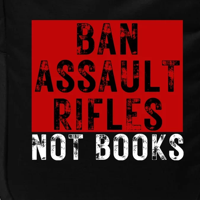 Ban Assault Rifles Not Books Impact Tech Backpack