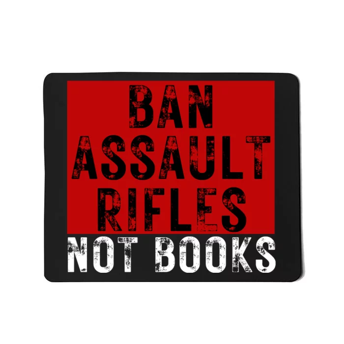 Ban Assault Rifles Not Books Mousepad