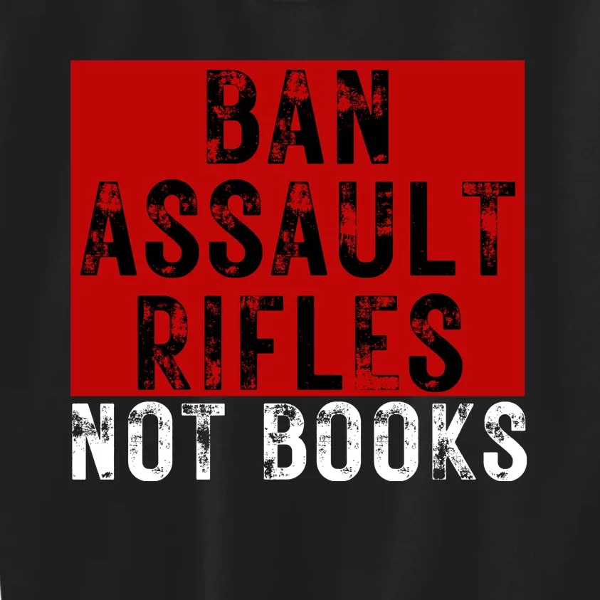 Ban Assault Rifles Not Books Kids Sweatshirt