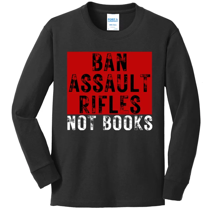 Ban Assault Rifles Not Books Kids Long Sleeve Shirt