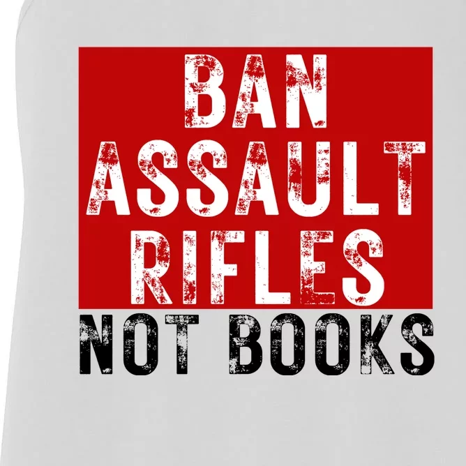 Ban Assault Rifles Not Books Women's Racerback Tank