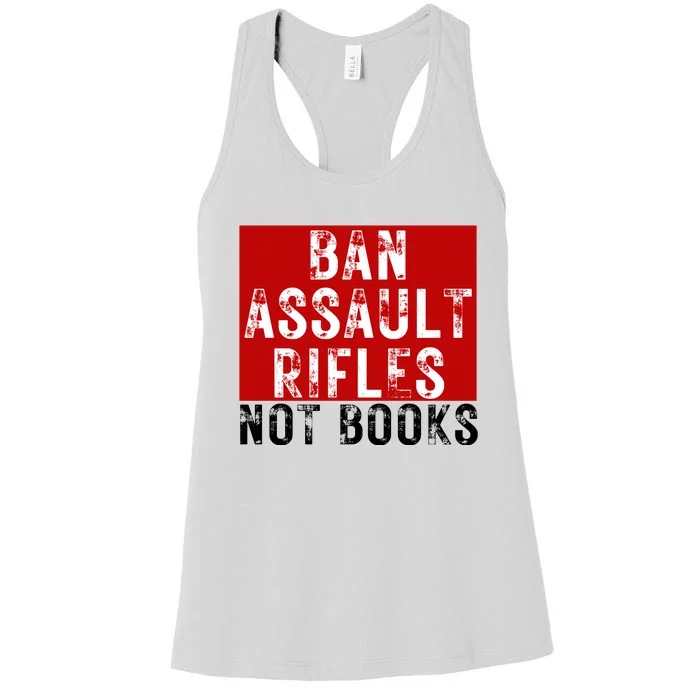 Ban Assault Rifles Not Books Women's Racerback Tank