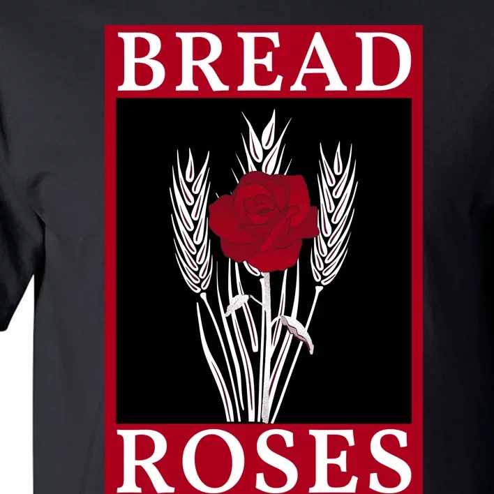 Bread And Roses Tall T-Shirt