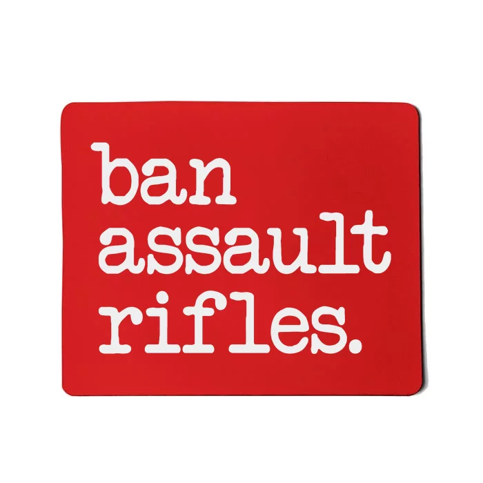 Ban Assault Rifles Mousepad