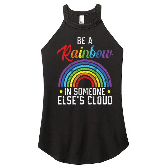 Be A Rainbow In Someone Else's Cloud Rainbow Lover Women’s Perfect Tri Rocker Tank