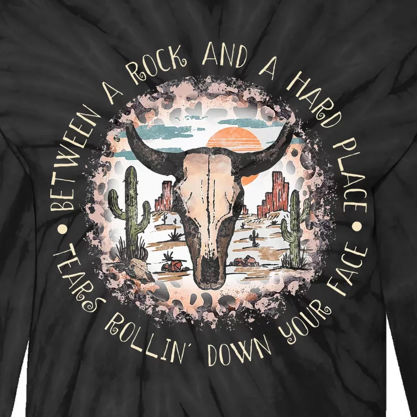 Between A Rock And A Hard Place Tears Rollin Down Sunshine Tie-Dye Long Sleeve Shirt