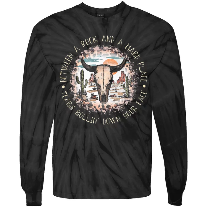 Between A Rock And A Hard Place Tears Rollin Down Sunshine Tie-Dye Long Sleeve Shirt