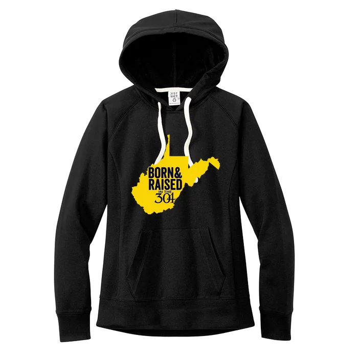 Born And Raised In The 304 West Virginia State Map Women's Fleece Hoodie