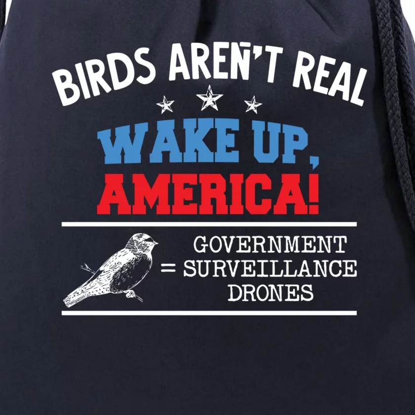 Birds Aren't Real Wake Up America Surveillance Drones Bird Meaningful Gift Drawstring Bag